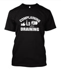 Complaining is Draining T-Shirt