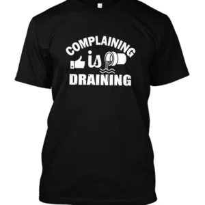 Complaining is draining black white