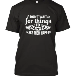 Make Them Happen Black White