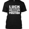 Luck is only an excuse for a winning position black tee